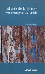 EL ARTE DE LA LECTURA EN TIEMPOS DE CRISIS | 9786074000207 | PETIT, MICHÈLE | Llibreria Online de Vilafranca del Penedès | Comprar llibres en català
