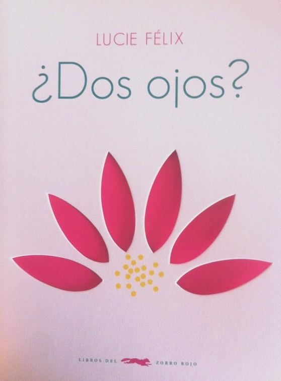 DOS OJOS | 9788494161964 | FÉLIX, LUCIE | Llibreria L'Odissea - Libreria Online de Vilafranca del Penedès - Comprar libros