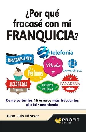 POR QUÉ FRACASÉ CON MI FRANQUICIA | 9788492956203 | MIRAVET, JUAN LUIS | Llibreria L'Odissea - Libreria Online de Vilafranca del Penedès - Comprar libros