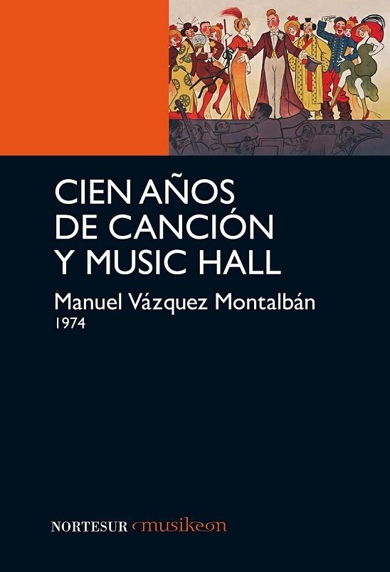 CIEN AÑOS DE CANCIÓN Y MUSIC HALL | 9788493877811 | VÁZQUEZ MONTALBÁN, MANUEL | Llibreria L'Odissea - Libreria Online de Vilafranca del Penedès - Comprar libros