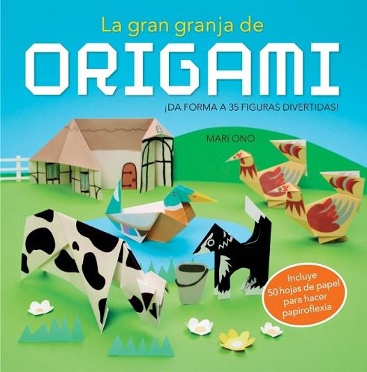 LA GRAN GRANJA DE ORIGAMI | 9788415989073 | ONO, MARIO | Llibreria Online de Vilafranca del Penedès | Comprar llibres en català