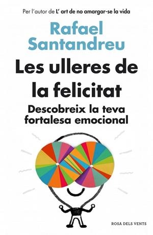 LES ULLERES DE LA FELICITAT | 9788415961154 | SANTANDREU, RAFAEL | Llibreria Online de Vilafranca del Penedès | Comprar llibres en català