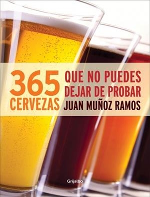 365 CERVEZAS QUE NO PUEDES DEJAR DE PROBAR | 9788415989165 | MUÑOZ, JUAN | Llibreria Online de Vilafranca del Penedès | Comprar llibres en català