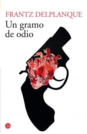 UN GRAMO DE ODIO (BOLSILLO) | 9788466328326 | DELPLANQUE, FRANTZ | Llibreria L'Odissea - Libreria Online de Vilafranca del Penedès - Comprar libros