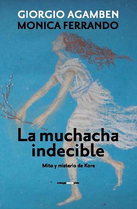 LA MUCHACHA INDECIBLE | 9788415601470 | AGAMBEN, GIORGIO / FERRANDO, MONICA | Llibreria L'Odissea - Libreria Online de Vilafranca del Penedès - Comprar libros