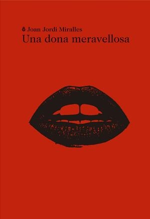 UNA DONA MERAVELLOSA | 9788494189050 | MIRALLES, JOAN JORDI | Llibreria Online de Vilafranca del Penedès | Comprar llibres en català