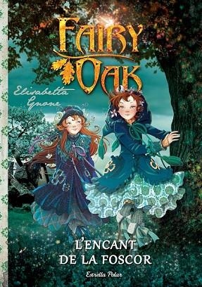 FAIRY OAK 2. L'ENCANT DE LA FOSCOR | 9788490574249 | GNONE, ELISABETTA | Llibreria L'Odissea - Libreria Online de Vilafranca del Penedès - Comprar libros