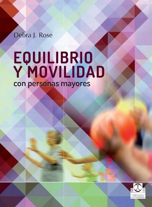 EQUILIBRIO Y MOVILIDAD CON PERSONAS MAYORES | 9788499104362 | ROSE, DEBRA J. | Llibreria L'Odissea - Libreria Online de Vilafranca del Penedès - Comprar libros