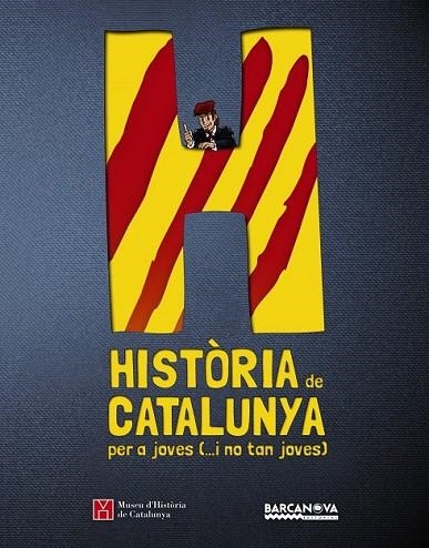 HISTÒRIA DE CATALUNYA PER A JOVES ( ...I NO TAN JOVES ) | 9788448933135 | MUSEU D ' HISTÒRIA DE CATALUNYA | Llibreria L'Odissea - Libreria Online de Vilafranca del Penedès - Comprar libros