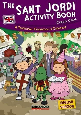 THE SANT JORDI ACTIVITY BOOK | 9788448933067 | CIRERA, CARLOTA | Llibreria Online de Vilafranca del Penedès | Comprar llibres en català