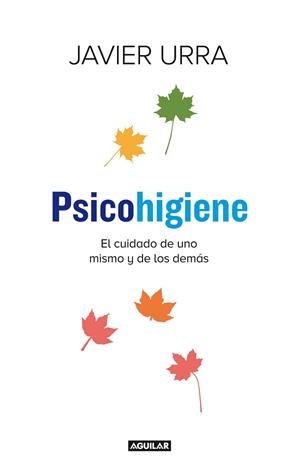 PSICOHIGIENE | 9788403014275 | URRA, JAVIER | Llibreria L'Odissea - Libreria Online de Vilafranca del Penedès - Comprar libros