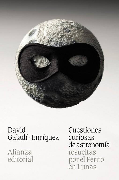 CUESTIONES CURIOSAS DE ASTRONOMÍA RESUELTAS POR EL PERITO EN LUNAS | 9788420684543 | GALADÍ-ENRÍQUEZ, DAVID | Llibreria Online de Vilafranca del Penedès | Comprar llibres en català