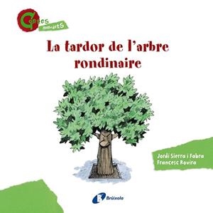 LA TARDOR DE L ' ARBRE RONDINAIRE | 9788499065403 | SIERRA I FABRA, JORDI | Llibreria L'Odissea - Libreria Online de Vilafranca del Penedès - Comprar libros