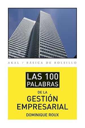 LAS 100 PALABRAS DE LA GESTIÓN EMPRESARIAL | 9788446039402 | ROUX, DOMINIQUE | Llibreria L'Odissea - Libreria Online de Vilafranca del Penedès - Comprar libros