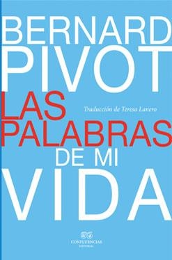 LAS PALABRAS DE MI VIDA | 9788494201219 | PIVOT, BERNARD | Llibreria L'Odissea - Libreria Online de Vilafranca del Penedès - Comprar libros