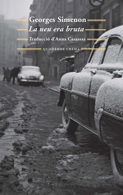 LA NEU ERA BRUTA | 9788477275558 | SIMENON, GEORGES | Llibreria Online de Vilafranca del Penedès | Comprar llibres en català