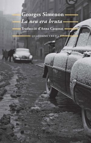 LA NEU ERA BRUTA | 9788477275558 | SIMENON, GEORGES | Llibreria L'Odissea - Libreria Online de Vilafranca del Penedès - Comprar libros