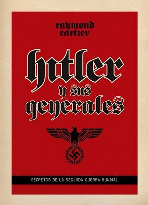 HITLER Y SUS GENRALES | 9788494175497 | CARTIER, RAYMOND | Llibreria Online de Vilafranca del Penedès | Comprar llibres en català