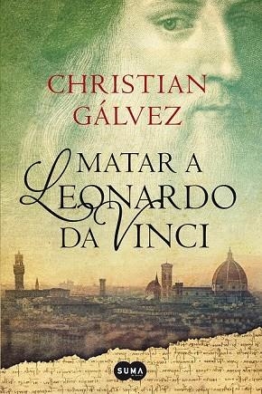 MATAR A LEONARDO DA VINCI | 9788483656358 | GÁLVEZ, CHRISTIAN | Llibreria L'Odissea - Libreria Online de Vilafranca del Penedès - Comprar libros