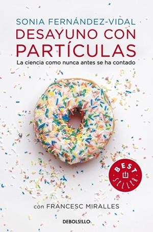 DESAYUNO CON PARTÍCULAS | 9788490327753 | FERNANDEZ VIDAL,SONIA/MIRALLES,FRANCESC | Llibreria L'Odissea - Libreria Online de Vilafranca del Penedès - Comprar libros
