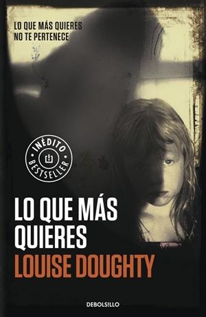 LO QUE MÁS QUIERES | 9788490328026 | DOUGHTY, LOUISE | Llibreria L'Odissea - Libreria Online de Vilafranca del Penedès - Comprar libros