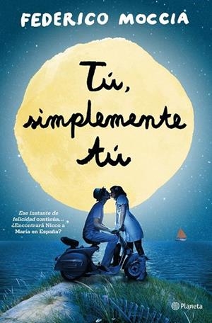 TÚ SIMPLEMENTE TÚ | 9788408126454 | MOCCIA, FEDERICO | Llibreria L'Odissea - Libreria Online de Vilafranca del Penedès - Comprar libros