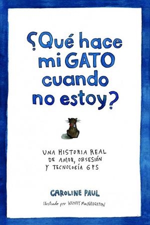 QUÉ HACE MI GATO CUANDO NO ESTOY | 9788434417540 | PAUL, CAROLINE | Llibreria Online de Vilafranca del Penedès | Comprar llibres en català