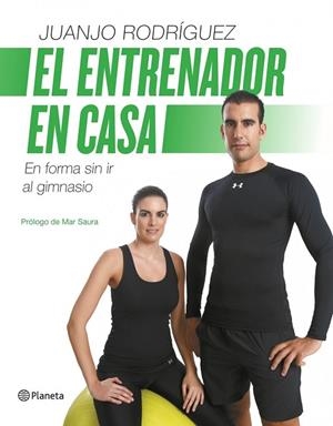 EL ENTRENADOR EN CASA | 9788408126720 | RODRIGUEZ, JUANJO | Llibreria Online de Vilafranca del Penedès | Comprar llibres en català