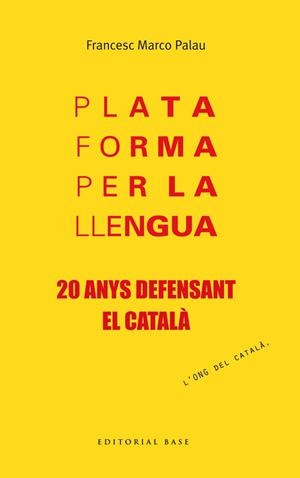 PLATAFORMA PER LA LLENGUA 20 ANYS DEFENSANT EL CATALÀ | 9788415711957 | MARCO PALAU, FRANCESC | Llibreria L'Odissea - Libreria Online de Vilafranca del Penedès - Comprar libros