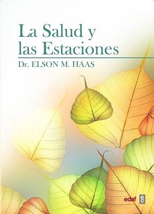 LA SALUD Y LAS ESTACIONES | 9788441433830 | HAAS, DR. ELSON M. | Llibreria Online de Vilafranca del Penedès | Comprar llibres en català