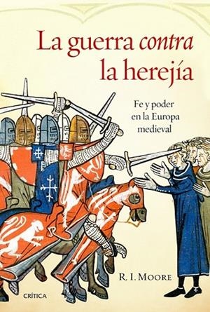 LA GUERRA CONTRA LA HEREJÍA | 9788498926941 | MORRE, R I | Llibreria L'Odissea - Libreria Online de Vilafranca del Penedès - Comprar libros