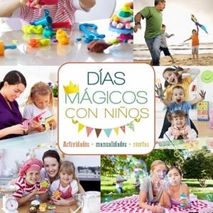 DÍAS MÁGICOS CON NIÑOS | 9788415989233 | SAYALERO, MYRIAM | Llibreria Online de Vilafranca del Penedès | Comprar llibres en català