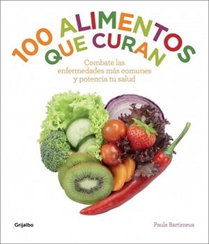 100 ALIMENTOS QUE CURAN | 9788415989400 | BARTIMEUS, PAULA | Llibreria Online de Vilafranca del Penedès | Comprar llibres en català