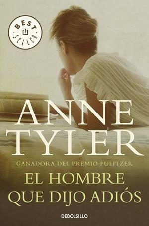 EL HOMBRE QUE DIJO ADIÓS | 9788490327555 | TYLER, ANNE | Llibreria L'Odissea - Libreria Online de Vilafranca del Penedès - Comprar libros