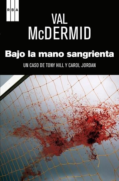 BAJO LA MANO SANGRIENTA | 9788490066867 | MCDERMID , VAL | Llibreria Online de Vilafranca del Penedès | Comprar llibres en català