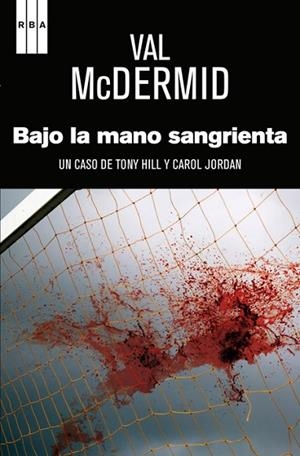 BAJO LA MANO SANGRIENTA | 9788490066867 | MCDERMID , VAL | Llibreria Online de Vilafranca del Penedès | Comprar llibres en català