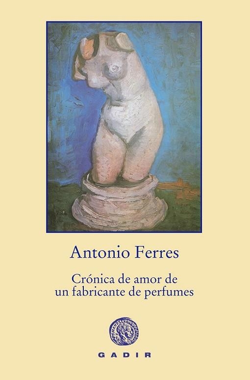 CRÓNICA DE AMOR DE UN FABRICANTE DE PERFUMES | 9788494244315 | FERRES, ANTONIO | Llibreria L'Odissea - Libreria Online de Vilafranca del Penedès - Comprar libros