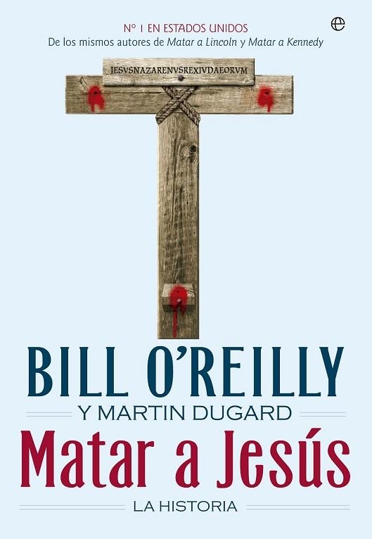 MATAR A JESÚS | 9788490600993 | O'REILLY, BILL / DUGARD, MARTIN | Llibreria L'Odissea - Libreria Online de Vilafranca del Penedès - Comprar libros