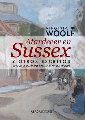 ATARDECER EN SUSSEX Y OTROS ESCRITOS | 9788416160006 | WOOLF, VIRGINIA | Llibreria L'Odissea - Libreria Online de Vilafranca del Penedès - Comprar libros