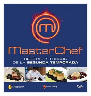 MASTERCHEF LAS RECETAS DE LA SEGUNDA TEMPORADA Y LOS MEJORES TRUCOS | 9788499983882 | AA. VV. | Llibreria L'Odissea - Libreria Online de Vilafranca del Penedès - Comprar libros