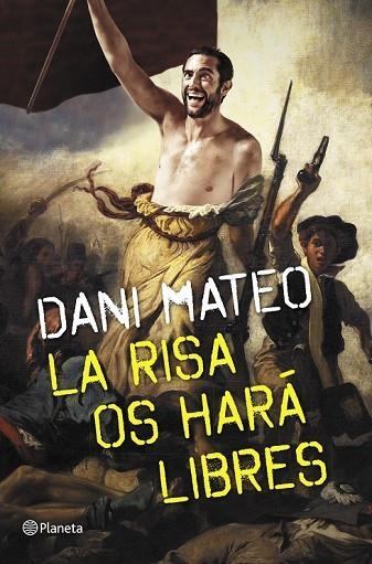 LA RISA OS HARÁ LIBRES | 9788408126775 | MATEO, DANI | Llibreria L'Odissea - Libreria Online de Vilafranca del Penedès - Comprar libros