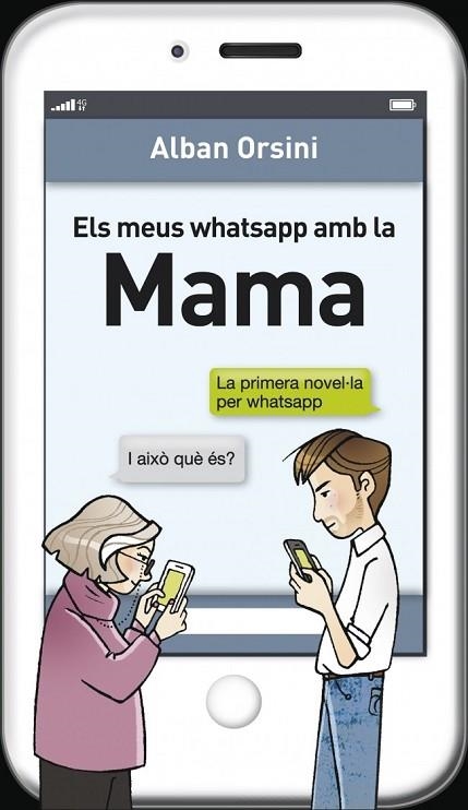 ELS MEUS WHATSAPP AMB LA MAMA | 9788415961277 | ORSINI, ALBAN | Llibreria L'Odissea - Libreria Online de Vilafranca del Penedès - Comprar libros