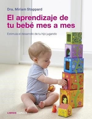 EL APRENDIZAJE DE TU BEBÉ MES A MES | 9788448018641 | STOPPARD, DR. MIRIAM | Llibreria L'Odissea - Libreria Online de Vilafranca del Penedès - Comprar libros