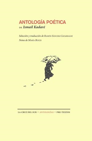 ANTOLOGÍA POÉTICA | 9788415894360 | KADARÉ, ISMAÍL | Llibreria L'Odissea - Libreria Online de Vilafranca del Penedès - Comprar libros