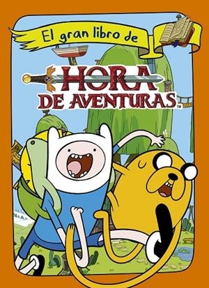 HORA DE AVENTURAS. EL GRAN LIBRO | 9788437200767 | TURNER BROADCASTING SYSTEM EUROPE LIMITED | Llibreria Online de Vilafranca del Penedès | Comprar llibres en català
