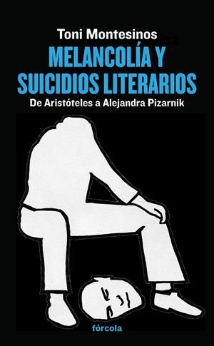 MELANCOLÍA Y SUICIDIOS LITERARIOS | 9788415174950 | MONTESINOS, TONI | Llibreria L'Odissea - Libreria Online de Vilafranca del Penedès - Comprar libros