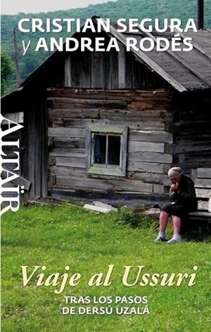 VIAJE AL USSURI | 9788494105241 | SEGURA ARASA, CRISTIAN/RODÉS MONTOLIU, ANDREA | Llibreria L'Odissea - Libreria Online de Vilafranca del Penedès - Comprar libros