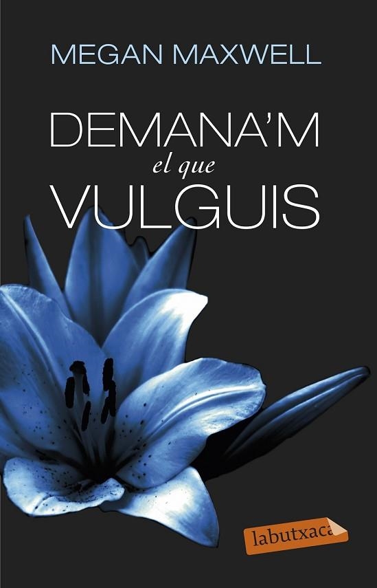 DEMANA'M EL QUE VULGUIS | 9788499308494 | MAXWELL, MEGAN | Llibreria L'Odissea - Libreria Online de Vilafranca del Penedès - Comprar libros