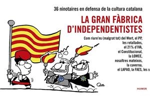 LA GRAN FÀBRICA D'INDEPENDENTISTES | 9788416139026 | EN DEFENSA DE LA CULTURA CATALANA, NINOTAIRES | Llibreria L'Odissea - Libreria Online de Vilafranca del Penedès - Comprar libros