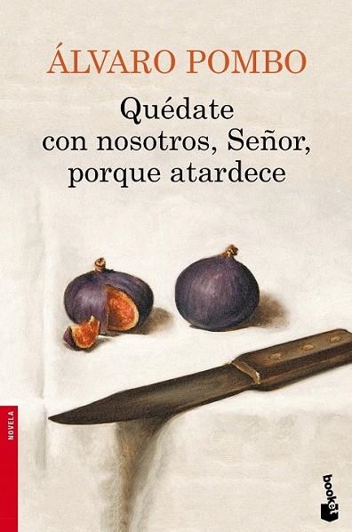 QUÉDATE CON NOSOTROS, SEÑOR, PORQUE ATARDECE | 9788423348084 | POMBO, ALVARO | Llibreria L'Odissea - Libreria Online de Vilafranca del Penedès - Comprar libros
